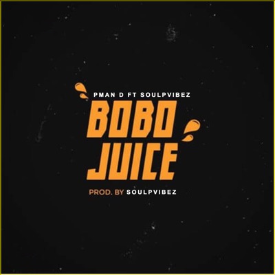 Bobo Juice (feat. Soulpvibez) - Single