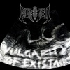 The Vulgarity Of Existance