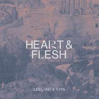 Leeland Heart & Flesh