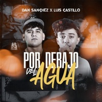 Por Debajo Del Agua - Single - Dan Sanchez & Luis Castillo
