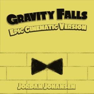Gravity Falls (Epic Cinematic Theme) - Single