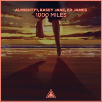 1000 Miles - Single - Almighty1, Kasey Jane & Ed James