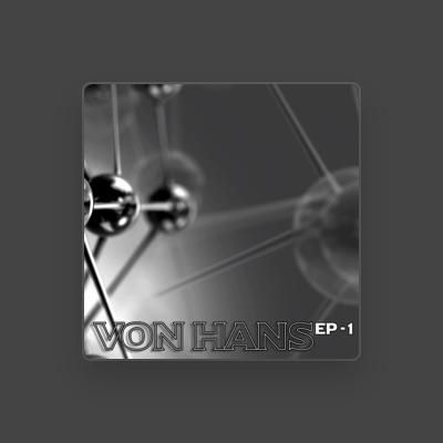 Listen to Von Hans, watch music videos, read bio, see tour dates & more!