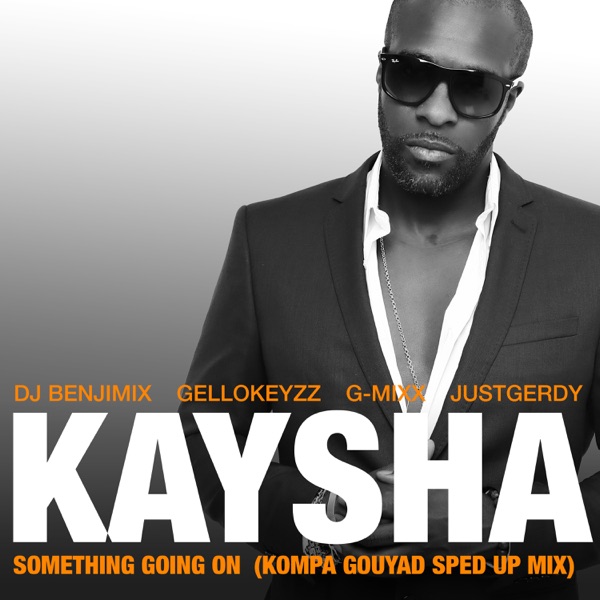 Something Going On (feat. DJ Benjimix, Gellokeyzz, G-Mixx & JustGerdy) [Kompa Gouyad Sped Up Mix] - EP
