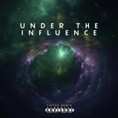 Under the Influence Tiktok (Remix) artwork