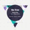 Be Free (Aleeg Remix) - Huum Kin lyrics