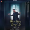 Main Pyar Sunya Si - Single