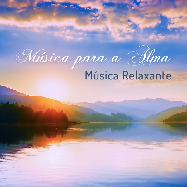 Música para a Alma: Música Relaxante, New Age Para Meditação Ioga, Ayurveda, Reiki, Cura Chakra