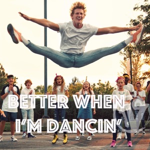 Better When I'm Dancing - Single