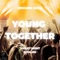 YOUNG TOGETHER (feat. Violet Light, Avalok) artwork