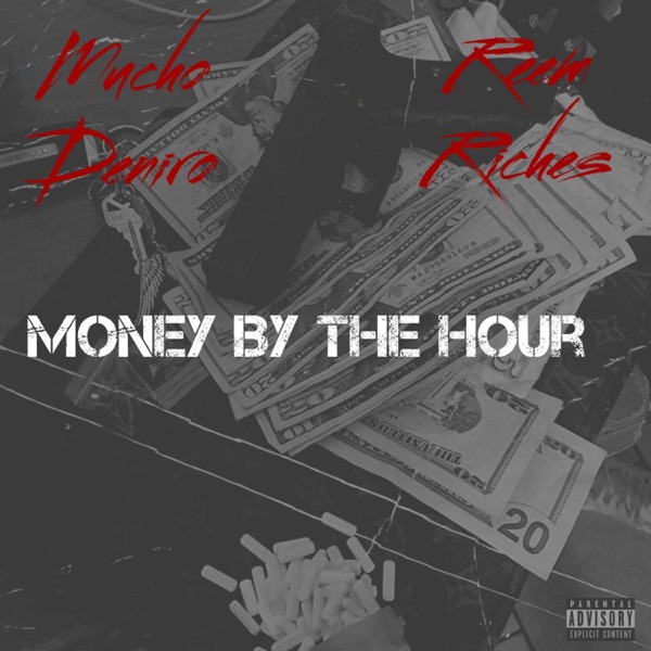 Money By the Hour (feat. Mucho Deniro & Reem Riches)