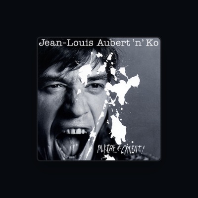 Écoutez Jean-Louis Aubert'n'Ko, regardez des vidéoclips, lisez la biographie, consultez les dates de tournée et plus encore !