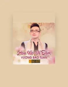 Listen to Vương Bảo Tuấn, watch music videos, read bio, see tour dates & more!