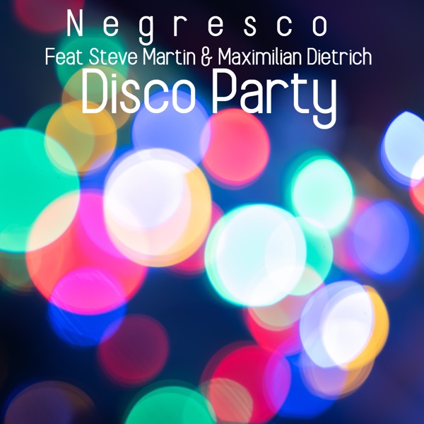 Disco Party (feat. Steve Martin & Maximilian Dietrich) - Single