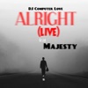 Alright (feat. Majesty) [Live Version] - Single