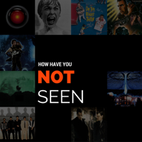 How Have You Not Seen podcast