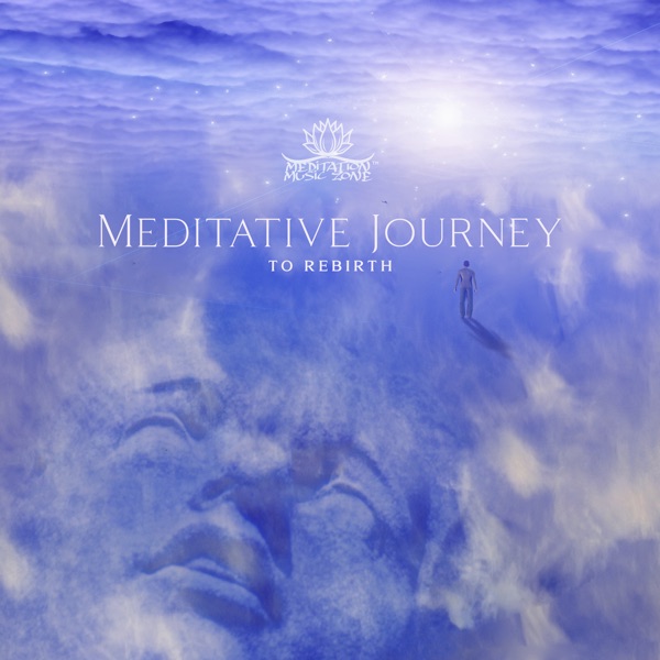 Meditative Journey to Rebirth (Balance Between Mind and Body, Relaxation and Mindfulness)