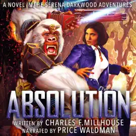 Absolution: The Serena Darkwood Adventures, Book 1 (Unabridged)