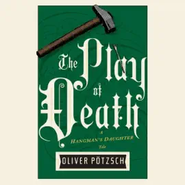 The Play of Death: A Hangman's Daughter Tale, Book 6 (Unabridged)