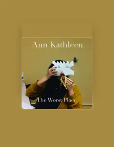 Dengarkan Ann Kathleen, tonton video musik, baca bio, lihat tanggal tur & lainnya!