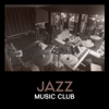 Jazz Music Club – Gentle Jazz Music for Relaxing, Easy Listening, Soft Piano, Coffee Time Jazz, Restaurant Background Music, Sensual Jazz Music - 群星