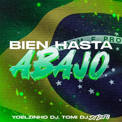 Bien Hasta Abajo (feat. Yoelzinho DJ & Tomi DJ) - Single