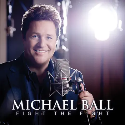 Fight the Fight (From "Here to Eternity") - Single - Michael Ball Fight the Fight (From "Here to Eternity") - Single - Michael Ball