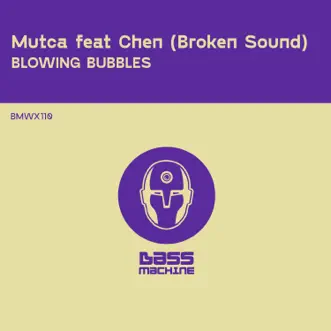 Blowing Bubbles (Instrumental Mix) [feat. Chen] - Single by Mutca album reviews, ratings, credits