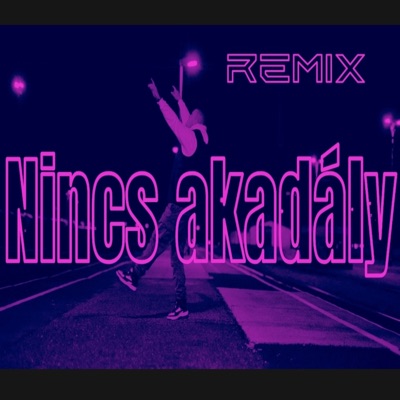 Nincs akadály (Remix) [feat. odAtesz] - Single