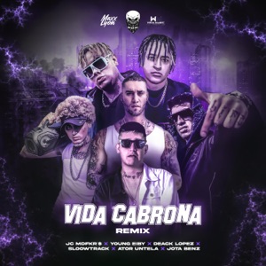 Vida Cabrona (feat. Young Eiby, Ator Untela, Jota Benz, Deack lopez & Sloowtrack) [Remix]