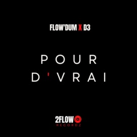 Pour D'Vrai (feat. Flow'Dum) DoubleFace D3
