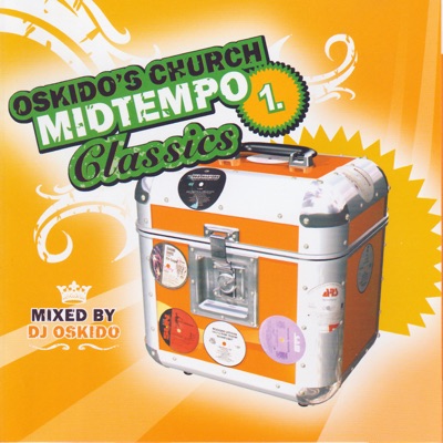 Oskido's Church Grooves: Midtempo Classics (DJ Mix)