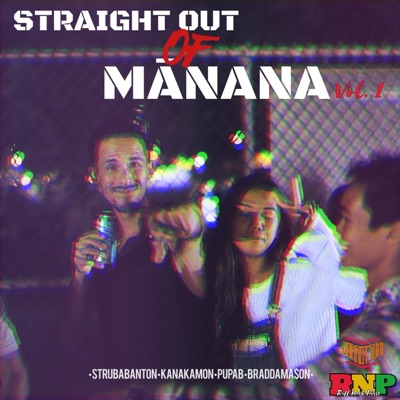 Straight Out of Manana, Vol. 1