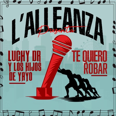 TE QUIERO ROBAR (feat. Los Hijos de Yayo & Luchy DR) - Single