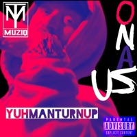 Ona Us - Single - YuhManTurnUp
