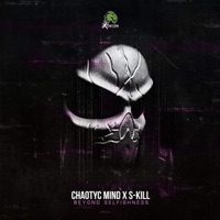 Beyond Selfishness - Single - CHAOTYC MIND & S-Kill