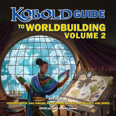 Kobold Guide to Worldbuilding, Volume 2 (Kobold Guide to Worldbuilding)