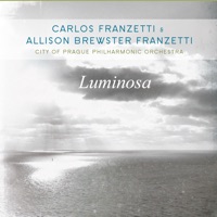 Luminosa - Carlos Franzetti, Allison Brewster Franzetti & The City of Prague Philharmonic Orchestra