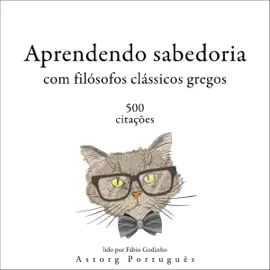 Aprender Sabedoria com Filósofos Clássicos Gregos 500 citações