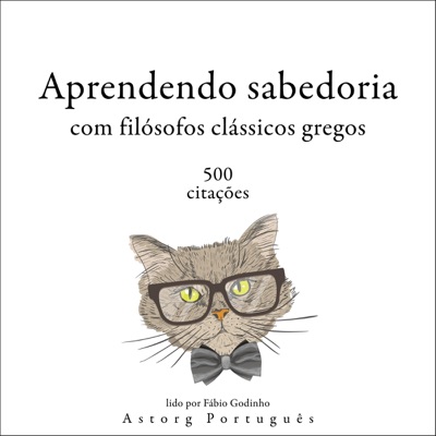 Aprender Sabedoria com Filósofos Clássicos Gregos 500 citações