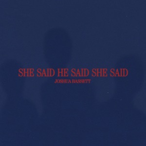 SHE SAID HE SAID SHE SAID - Single