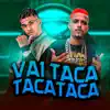 Stream & download Vai Taca Taca Taca