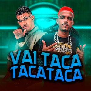 Vai Taca Taca Taca