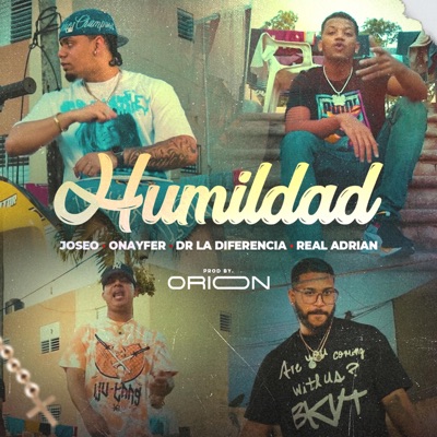 HUMILDAD (feat. Real Adrian, Onayfer & D.R La Diferencia) - Single