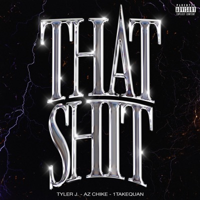 That Shit (feat. AzChike & 1TakeQuan) - Single