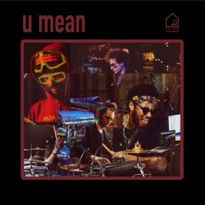 U Mean (Tiny Room Sessions)