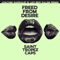 Freed From Desire (Joachim Garraud & Leo Ben Salem Remix) - Single - Saint Tropez Caps