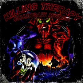 Killing Therapy CHAINSAW MURDA