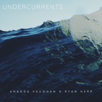 Undercurrents - Single - Ananda Vaughan & Ryan Herr