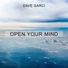 Dave Garci - Open Your Mind